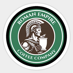 Roman Empire Coffee Company Funny Quote Sticker